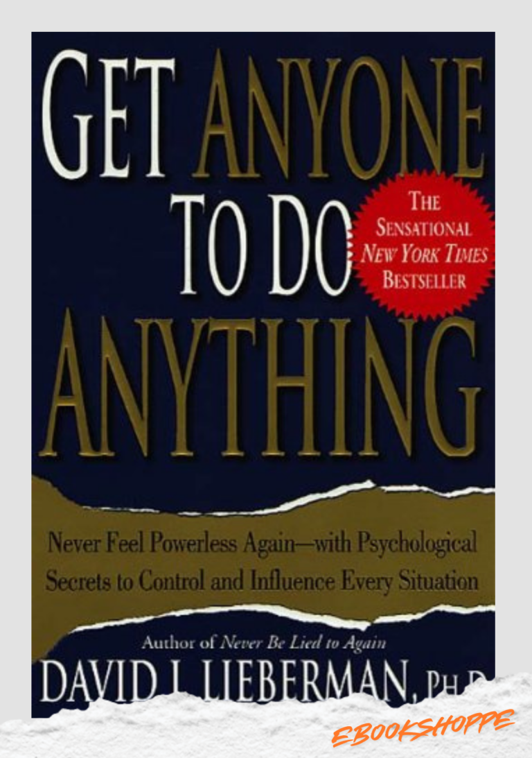 Get Anyone To Do Anything: Never Feel Powerless Again