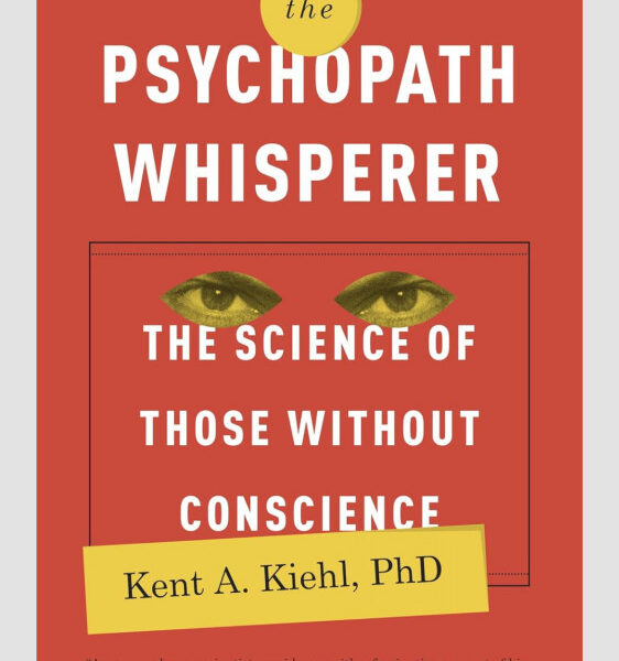 The Psychopath Whisperer: The Science of Those Without Conscience